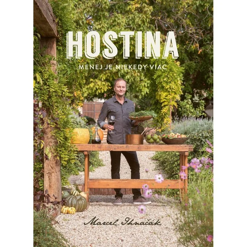 Hostina. Menej je niekedy viac - Marcel Ihnačák