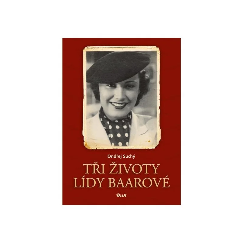 Tři životy Lídy Baarové - 2.vydání - Ondřej Suchý