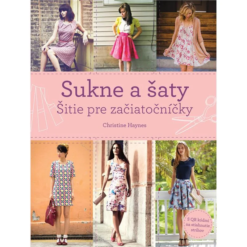 Sukne a šaty. Šitie pre začiatočníčky - Haynes Ch.